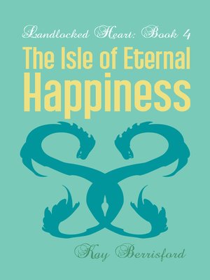 cover image of The Isle of Eternal Happiness